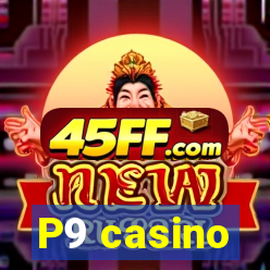 P9 casino